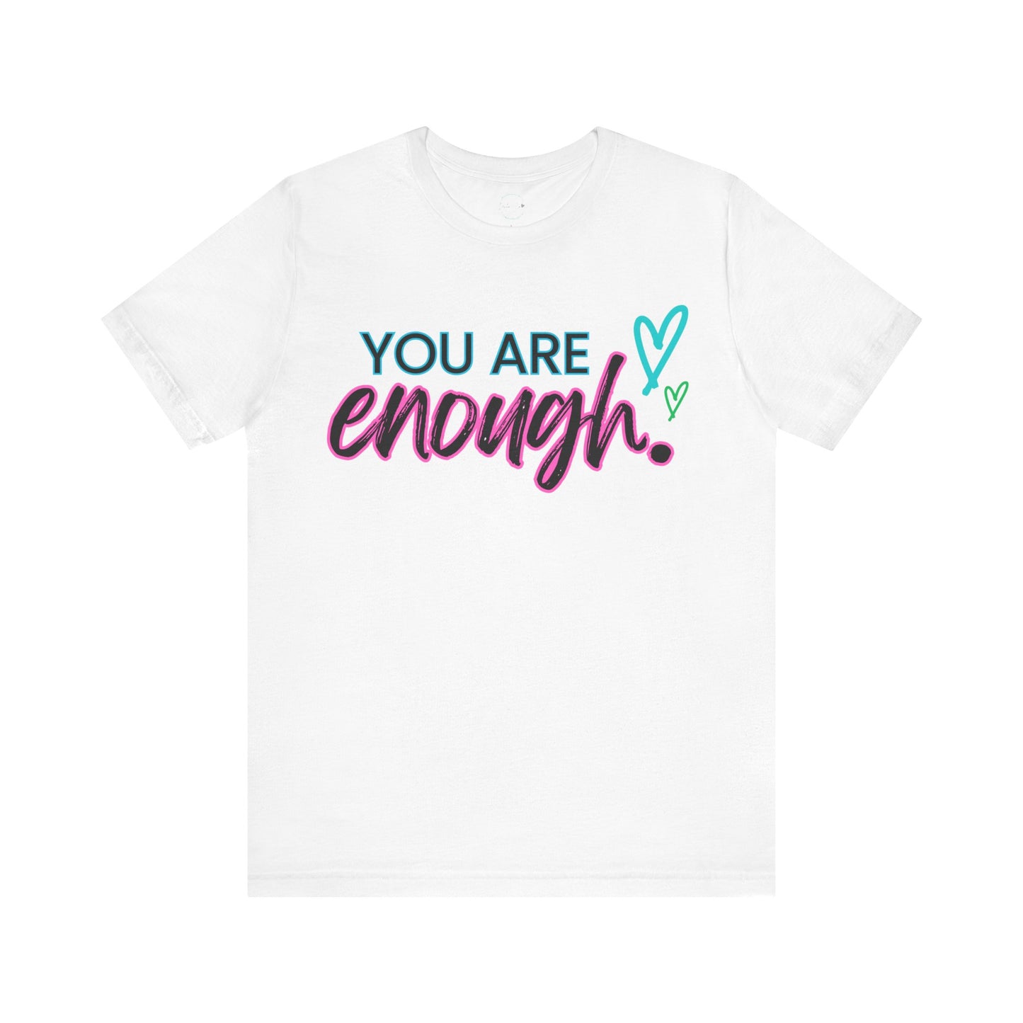 You Are Enough Tee