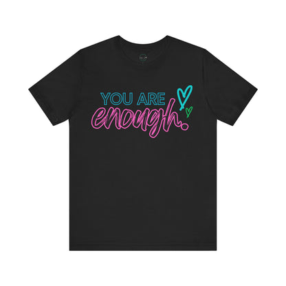 You Are Enough Tee