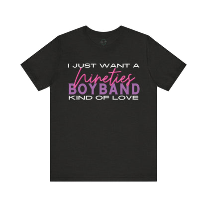 90's Boyband Kind Of Love Tee