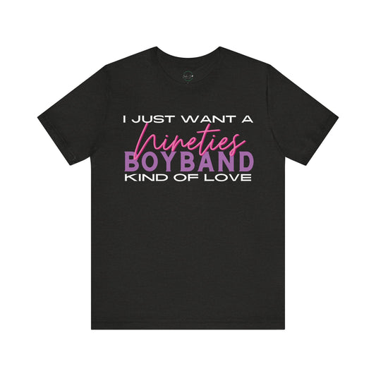 90's Boyband Kind Of Love Tee