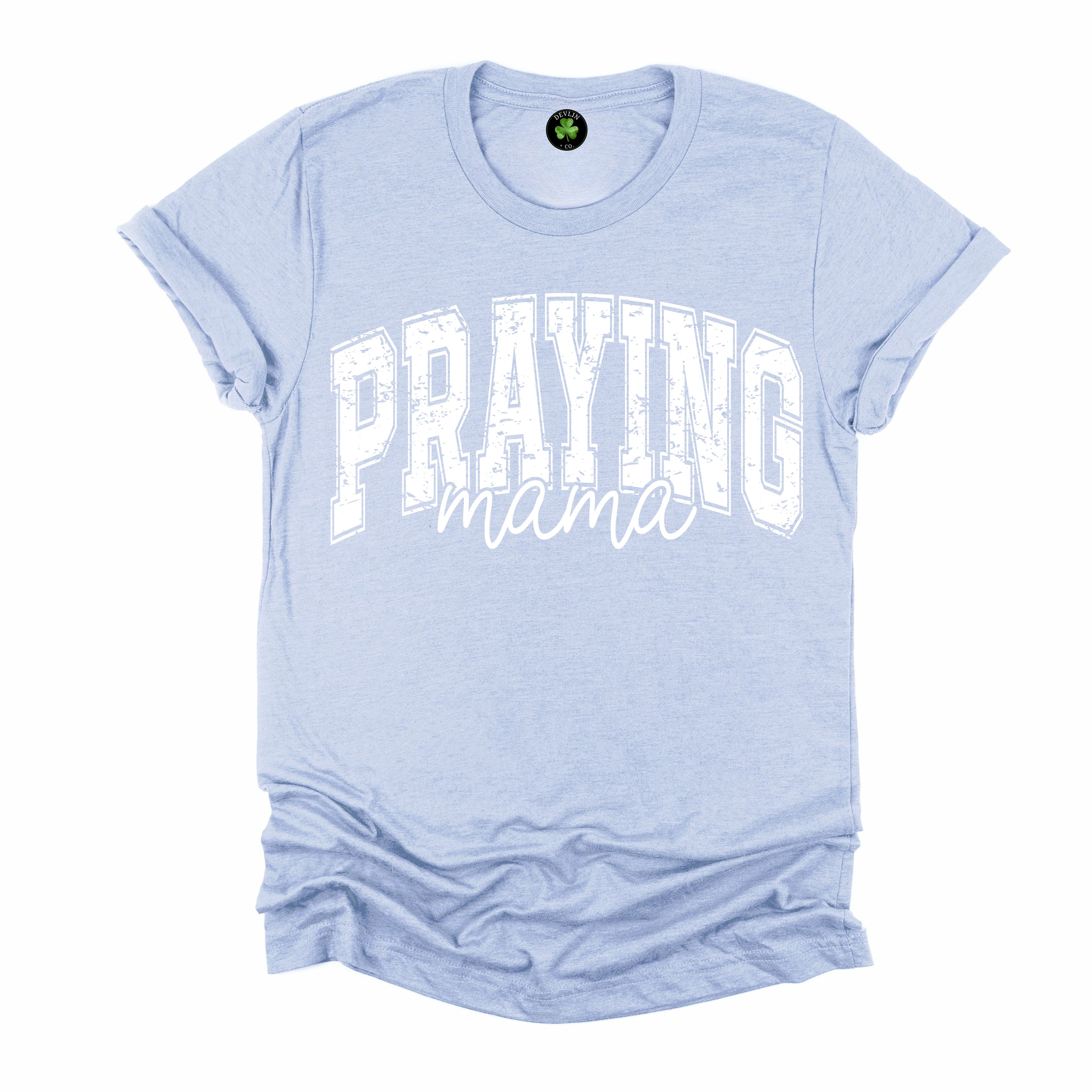 Praying MAMA Tee