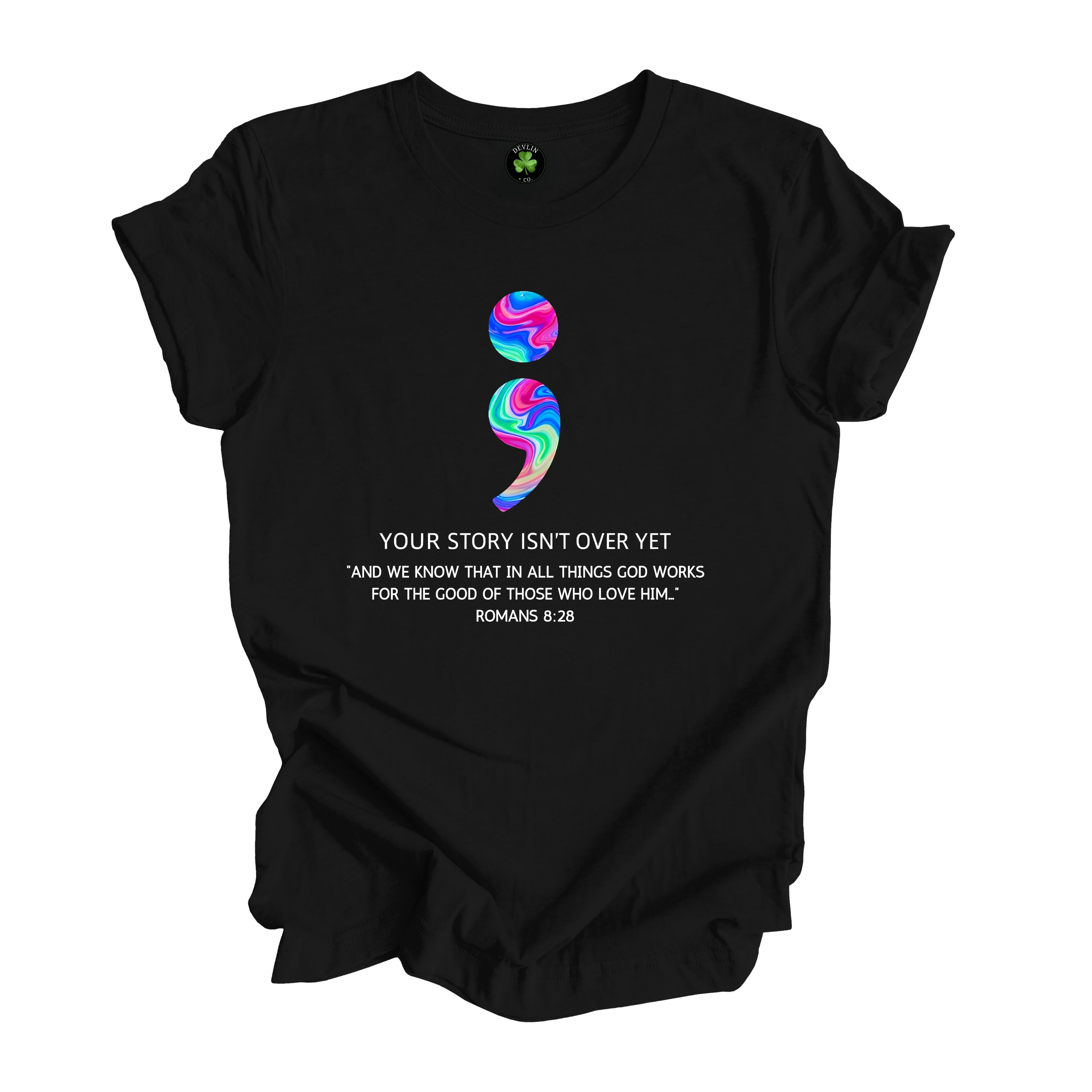 Romans 8:28 Semicolon Tee