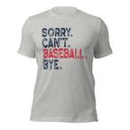 Sorry. Can't. Baseball. Bye. Tee